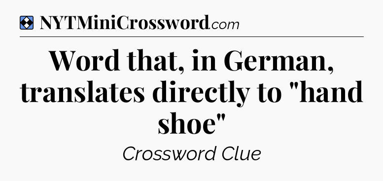 Solution: Word that, in German, translates directly to 