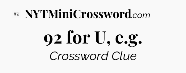 92 for U, e.g - WSJ Crossword