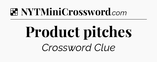 Solution: Product pitches - NYT Crossword