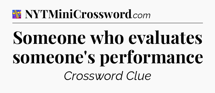 Someone who evaluates someone's performance Codycross