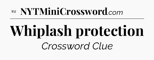 Whiplash protection - WSJ Crossword