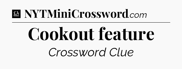 Cookout feature - LA Times Crossword