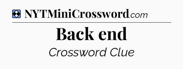 Solution: Back end - NYT Mini Crossword