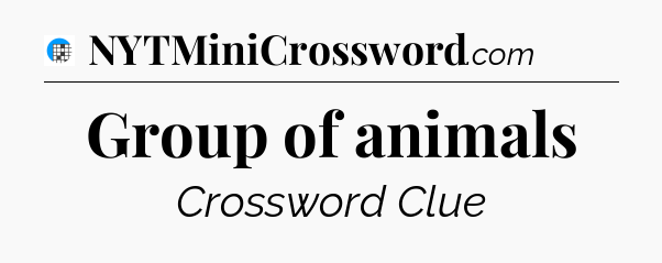 Group of animals Crossword Clue