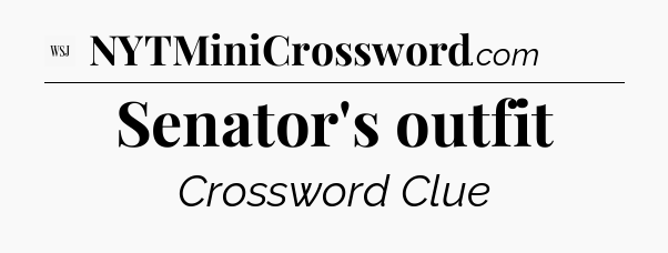 Senator's outfit - WSJ Crossword