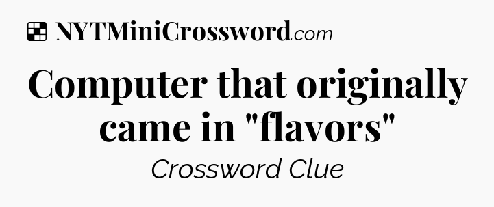 Solution: Computer that originally came in 