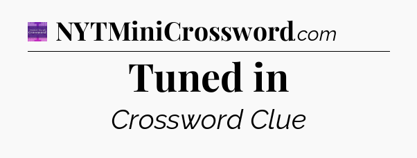 Tuned in - Thomas Joseph Crossword