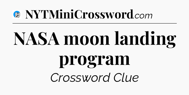 NASA moon landing program Crossword Clue