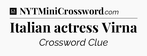 Italian actress Virna - LA Times Crossword
