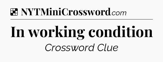 Solution: In working condition - NYT Crossword