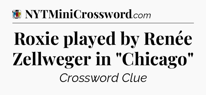 Roxie played by Renée Zellweger in 