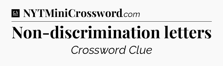 Non-discrimination letters - LA Times Crossword