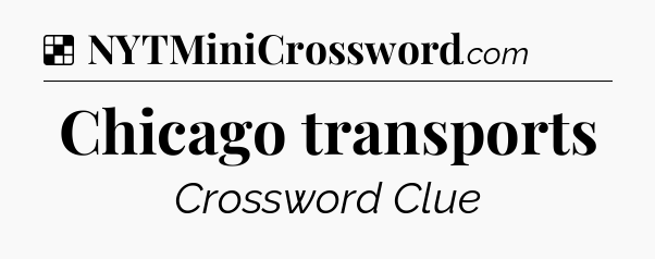 Solution: Chicago transports - NYT Crossword