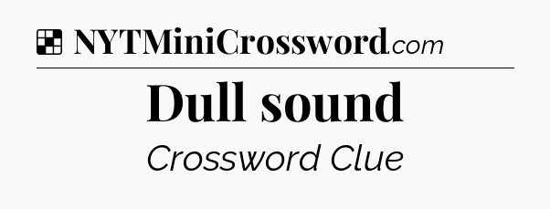 Solution: Dull sound - NYT Crossword
