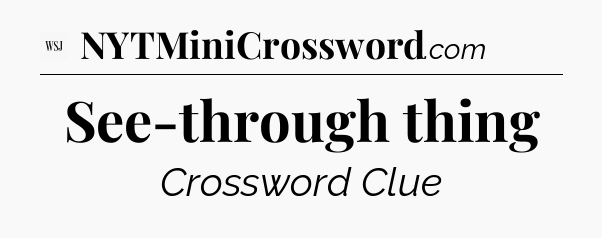 See-through thing - WSJ Crossword