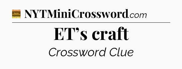 ET’s craft - Eugene Sheffer Crossword