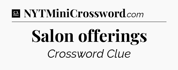 Salon offerings - LA Times Crossword