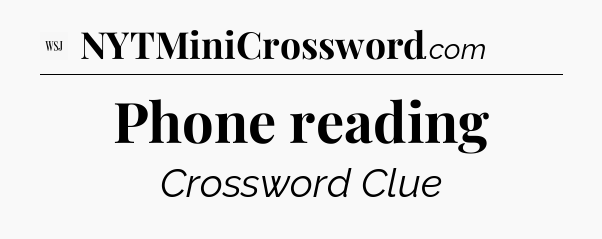 Phone reading - WSJ Crossword