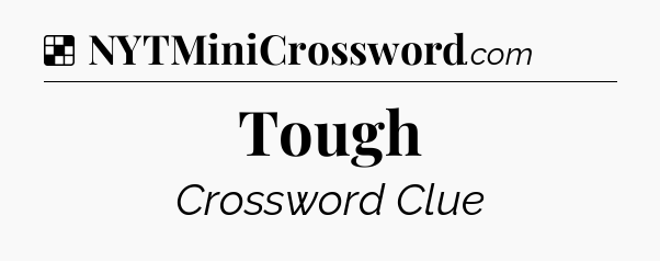 Solution: Tough - NYT Crossword