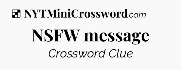 Solution: NSFW message - NYT Crossword
