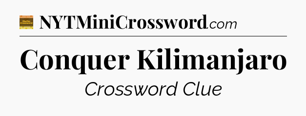 Conquer Kilimanjaro - Eugene Sheffer Crossword