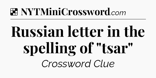 Solution: Russian letter in the spelling of 