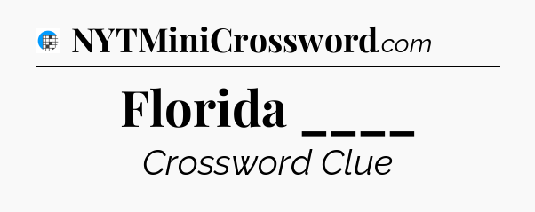 Florida ____ Crossword Clue