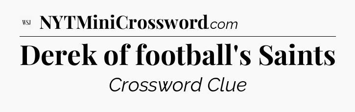 Derek of football's Saints - WSJ Crossword