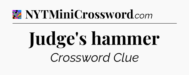 Judge's hammer Crossword Clue