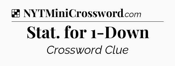 Solution: Stat. for 1-Down - NYT Crossword