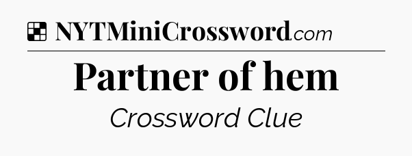 Solution: Partner of hem - NYT Crossword