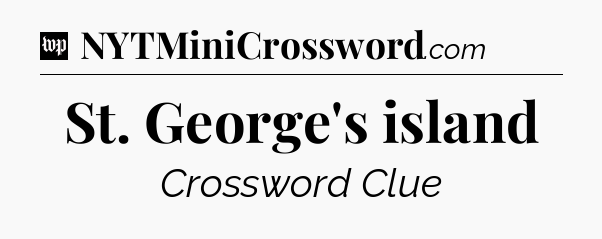 St. George's island Crossword Clue