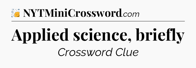 Applied science, briefly - 7 Little Words
