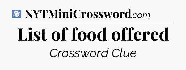 List of food offered Puzzle Page Crossword Clue