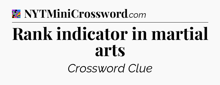 Rank indicator in martial arts Crossword Clue