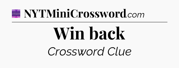 Win back - Thomas Joseph Crossword