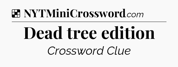 Solution: Dead tree edition - NYT Crossword