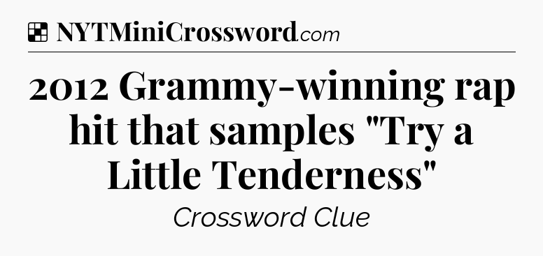 Solution: 2012 Grammy-winning rap hit that samples 
