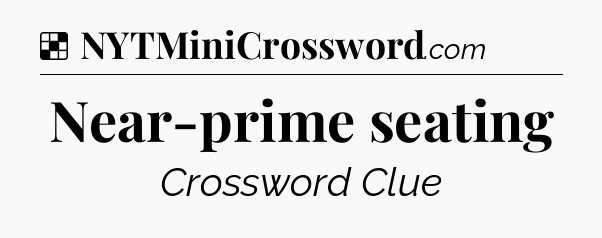 Solution: Near-prime seating - NYT Crossword