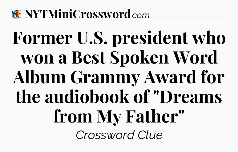 Former U.S. president who won a Best Spoken Word Album Grammy Award for the audiobook of 