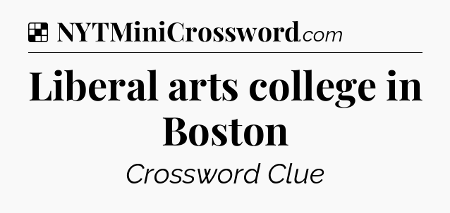 Solution: Liberal arts college in Boston - NYT Crossword