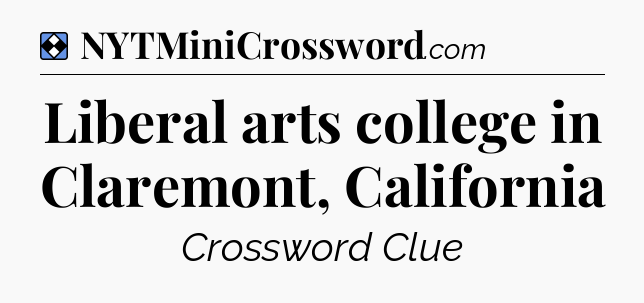 Solution: Liberal arts college in Claremont, California - NYT Mini Crossword