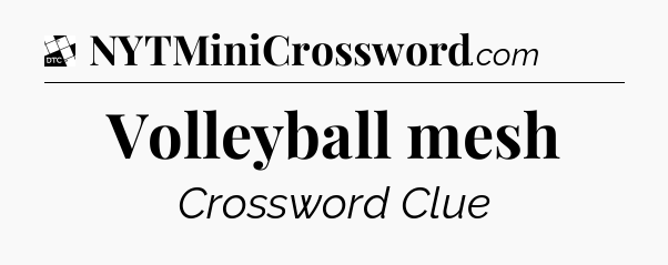 Volleyball mesh - Daily Themed Classic Crossword