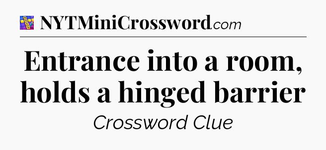 Entrance into a room, holds a hinged barrier Codycross