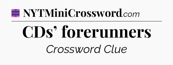 CDs’ forerunners - Thomas Joseph Crossword