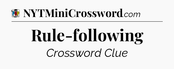 Rule-following Crossword Clue