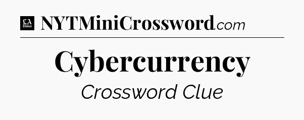 Cybercurrency - LA Times Crossword