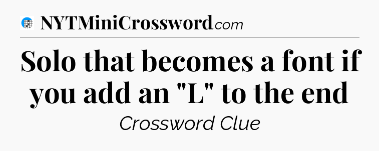 Solo that becomes a font if you add an 