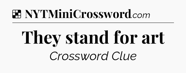 They stand for art NYT Crossword