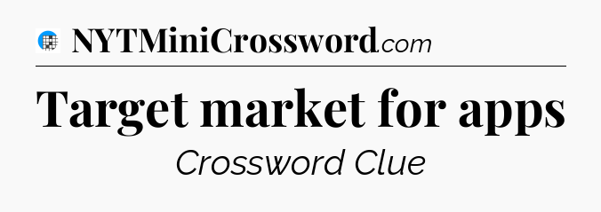 Target market for apps Crossword Clue
